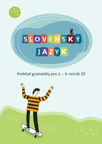 Kniha Slovenský jazyk - Prehľad gramatiky pre 5. – 9. ročník ZŠ