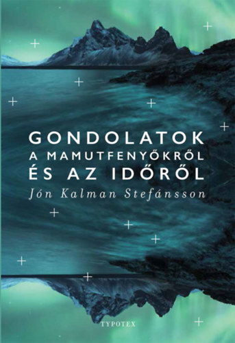 Gondolatok a mamutfenyőkről és az időről - Jón Kalman Stefánsson