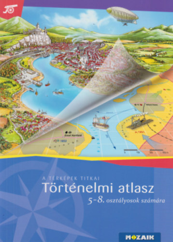 Történelmi atlasz 5 - 8. osztályosoknak