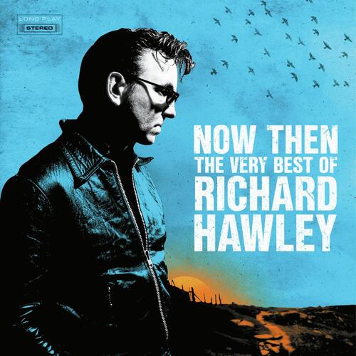 Hawley Richard - Now Then: The Very Best Of Richard Hawley (White & Blue/Black) 2LP