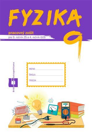 Kniha Fyzika pre 9. ročník ZŠ a 4. ročník GOŠ – pracovný zošit - P.