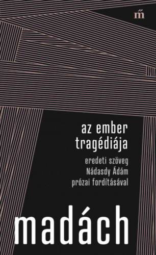Kniha Az ember tragédiája - Eredeti szöveg Nádasdy Ádám prózai fordításával - Imre Madách