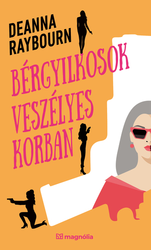 Kniha Bérgyilkosok veszélyes korban - Deanna Raybourn,Veronika Farkas