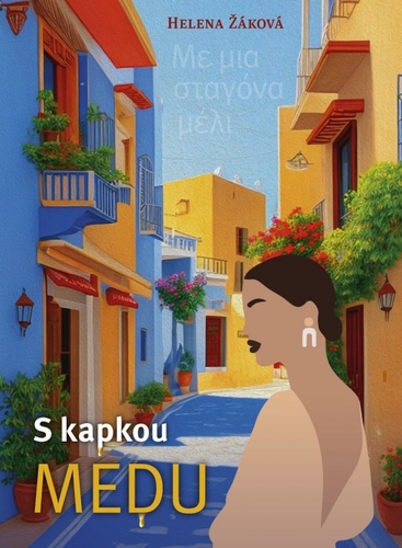 S kapkou medu - Helena Žáková