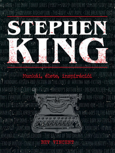 Kniha Stephen King - Munkái, élete, inspirációi - Bev Vincent,Gábor Novák