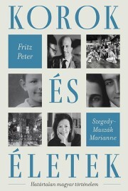 Kniha Korok és életek - Peter Fritzsche,Marianne Szegedy-Maszák