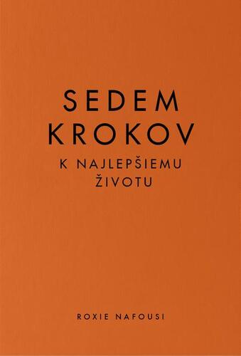 Kniha Sedem krokov k najlepšiemu životu - Roxie Nafousi