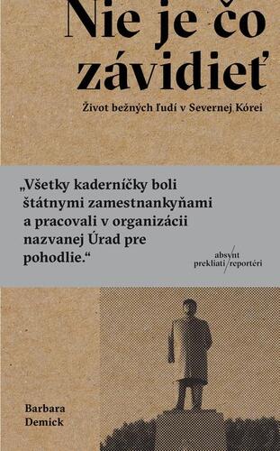Kniha Nie je čo závidieť - Barbara Demick