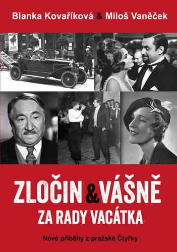 Zločin a vášně za rady Vacátka – Nové příběhy z pražské Čtyřky - Blanka Kovaříková