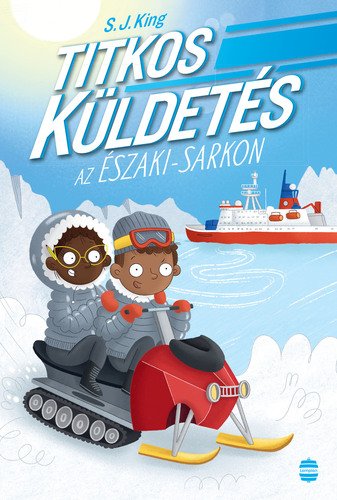 Kniha Titkos küldetés az Északi-sarkon - S. J. King,Péter Torma