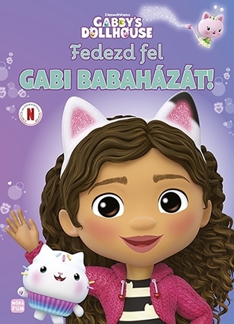 Fedezd fel Gabi babaházát! Gabby's dollhouse
