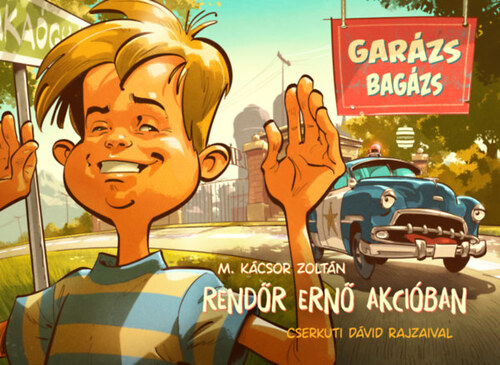 Kniha Rendőr Ernő akcióban - Garázs bagázs 4. - Zoltán M. Kácsor