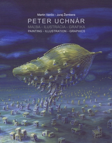 Kniha Peter Uchnár - Maľba-Ilustrácia-Grafika - Martin Vančo,Juraj Žembera