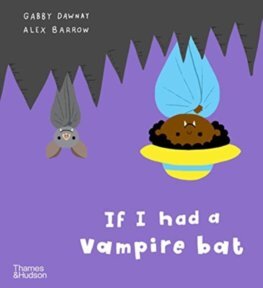 If I had a vampire bat - Gabby Dawnay