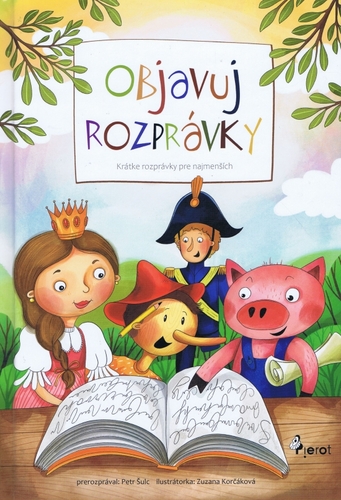 Objavuj rozprávky - Petr Šulc,Zuzana Korčáková