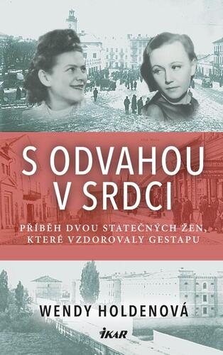 Kniha S odvahou v srdci - Wendy Holden