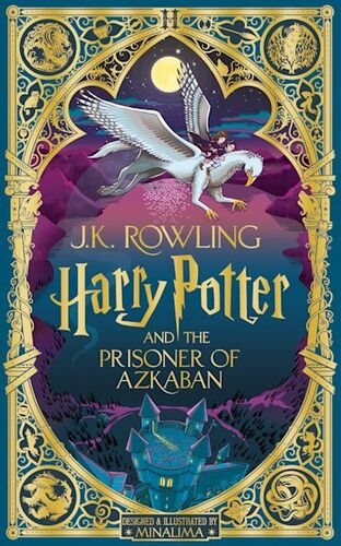 Harry Potter and the Prisoner of Azkaban: MinaLima Edition - Joanne K. Rowling