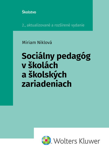 Sociálny pedagóg v školách a školských zariadeniach, 2. vydanie - Miriam Niklová
