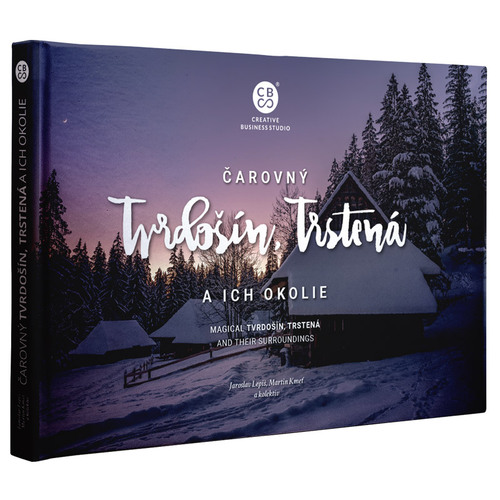 Kniha Čarovný Tvrdošín, Trstená a ich okolie - Jaroslav Lepiš,Martin Kmeť,Kolektív autorov