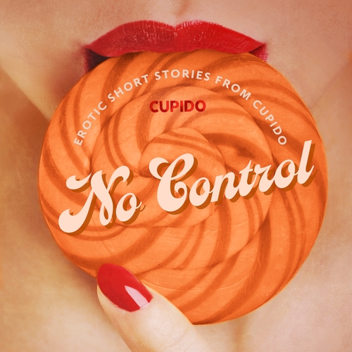 Kniha Saga Egmont No Control - and Other Erotic Short Stories from Cupido (EN)