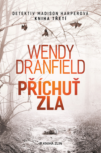 Kniha Příchuť zla - Wendy Dranfield