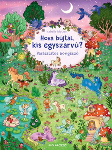 Hova bújtál, kis egyszarvú? - Varázslatos böngésző - Isabelle Metzenová