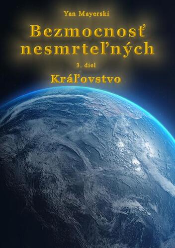 Kniha Bezmocnosť nesmrteľných - Kráľovstvo - Yan Mayerski
