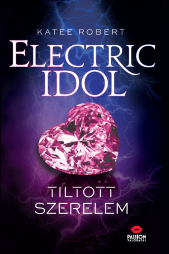 Electric Idol - Tiltott szerelem - Robert Katee