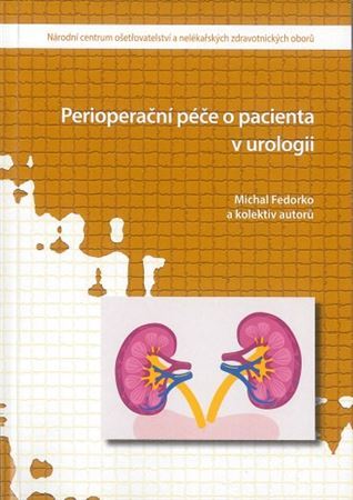 Perioperační péče o pacienta v urologii - Michal Fedorko