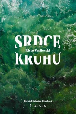 Srdce kruhu - Risto Vasilevski