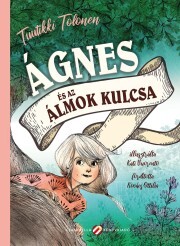 Kniha Ágnes és az álmok kulcsa - Tuutikki Tolonen