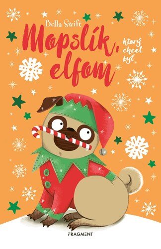 Kniha Mopslík, ktorý chcel byť elfom - Bella Swift,Laura Sirotňáková