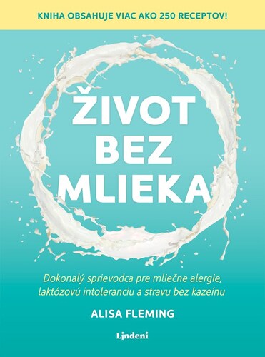 Život bez mlieka - Alisa Fleming,Anna Gálisová,Zuzana Orságová