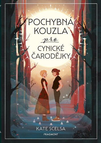 Kniha Pochybná kouzla pro cynické čarodějky - Kate Scelsa,Drahomíra Michnová
