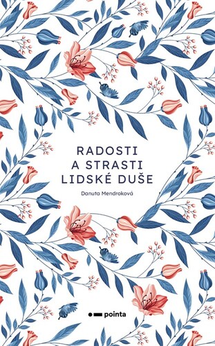 Kniha Radosti a strasti lidské duše - Danuta Mendroková