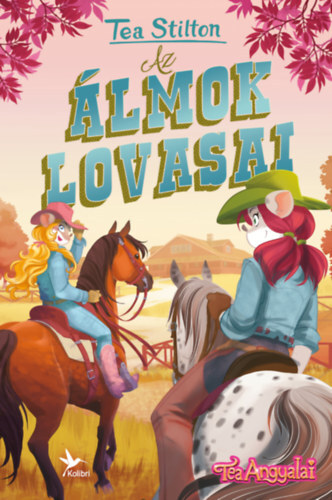 Kniha Tea Angyalai: Az álmok lovasai - Tea Stilton,Szabolcs Vasrányi