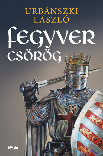 Kniha Fegyver csörög - László Urbánszki