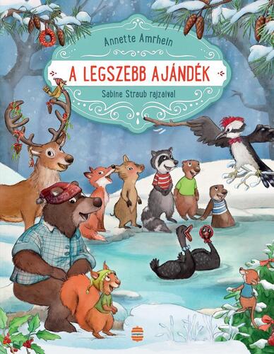 Kniha A legszebb ajándék - Annette Amrheinová,Lídia Nádori,Sabine Straubová