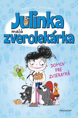 Julinka – malá zverolekárka 1: Domov pre zvieratká, 4. vydanie - Rebecca Johnson,Ema Liptáková