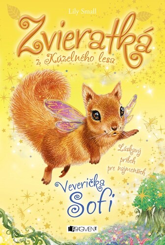 Zvieratká z Kúzelného lesa – Veverička Sofi, 2. vydanie - Lily Small,Katarína Lalíková
