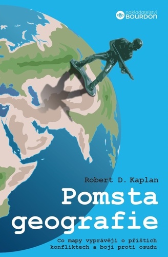 Kniha Pomsta geografie - Co mapy vyprávějí o příštích konfliktech a boji proti osudu