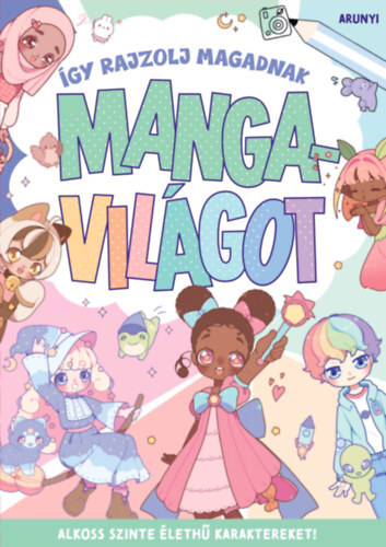 Kniha Így rajzolj magadnak mangavilágot - Arunyi