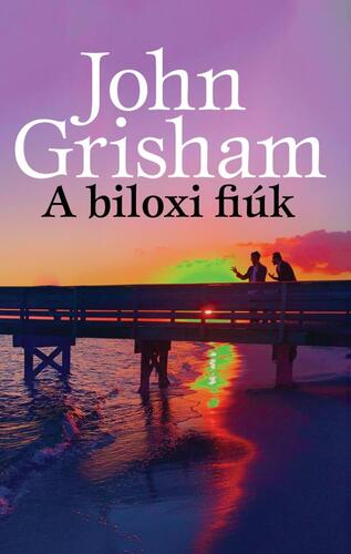 Kniha A biloxi fiúk - John Grisham,Péter Etédi