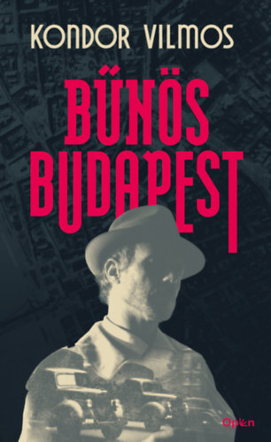 Kniha Bűnös Budapest - Vilmos Kondor