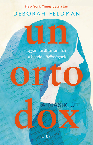 Kniha Unortodox - A másik út - Deborah Feldman,Katalin Getto