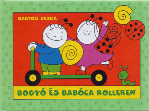 Bogyó és Babóca rolleren - Erika Bartos