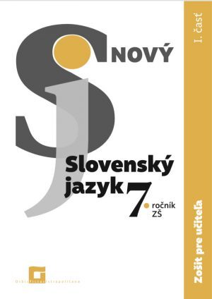 Kniha Nový Slovenský jazyk 7. ročník ZŠ - 1. časť, Zošit pre učiteľa - Jarmila Krajčovičová