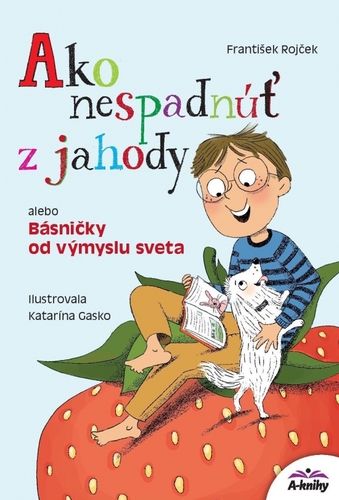Kniha Ako nespadnúť z jahody alebo Básničky od výmyslu sveta