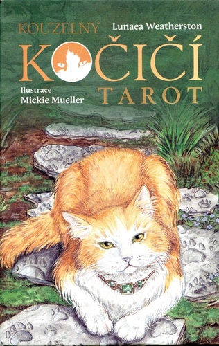 Kouzelný kočičí tarot - kniha a 78 karet, 2. vydanie - Lunaea Weatherstone,Mickie Mueller,Jana Dvorská