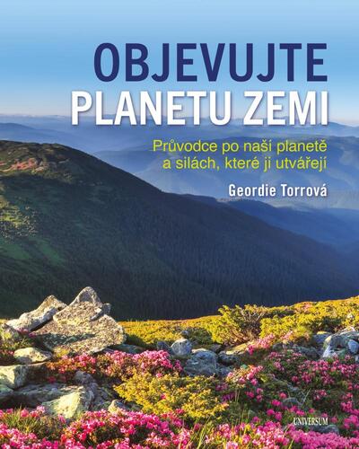 Kniha Objevujte planetu Zemi - Průvodce po naší planetě a po silách, které ji utvořily